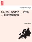 Image for South London ... with ... Illustrations.