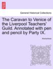 Image for The Caravan to Venice of the Liverpool Teachers&#39; Guild. Annotated with Pen and Pencil by Party IX.