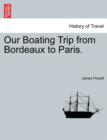 Image for Our Boating Trip from Bordeaux to Paris.