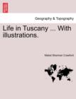Image for Life in Tuscany ... with Illustrations.