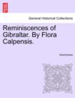 Image for Reminiscences of Gibraltar. by Flora Calpensis.