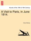 Image for A Visit to Paris, in June 1814.