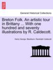 Image for Breton Folk. an Artistic Tour in Brittany ... with One Hundred and Seventy Illustrations by R. Caldecott.