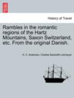 Image for Rambles in the Romantic Regions of the Hartz Mountains, Saxon Switzerland, Etc. from the Original Danish.