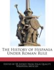 Image for The History of Hispania Under Roman Rule