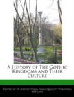 Image for A History of the Gothic Kingdoms and Their Culture