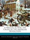 Image for A Prelude to War : The Causes of the American Revolution