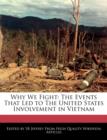 Image for Why We Fight : The Events That Led to the United States Involvement in Vietnam
