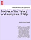 Image for Notices of the History and Antiquities of Islip.