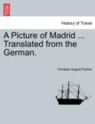 Image for A Picture of Madrid ... Translated from the German.