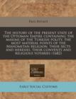 Image for The History of the Present State of the Ottoman Empire Containing the Maxims of the Turkish Polity, the Most Material Points of the Mahometan Religion, Their Sects and Heresies, Their Convents and Rel