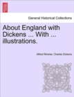 Image for About England with Dickens ... with ... Illustrations.