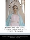 Image for Exemplary, Holy and Selfless Intercessors : A Study of Saints