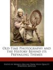 Image for Old-Time Photography and the History Behind Its Prevailing Themes
