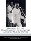 Image for Mannish Boy : An Unauthorized Guide to the Music of Muddy Waters