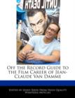 Image for Off the Record Guide to the Film Career of Jean-Claude Van Damme