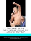 Image for Lust for Life : An Independent Look at the Music of Iggy Pop