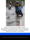 Image for What You Need to Know about Motorcycles Including the Definition, History, Construction, Design, Safety, Manufacturers, and More