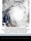 Image for The Science of Meteorology Including Classification and Spatial Scales, Forecasting, Prediction, Equipment, Storms, and More