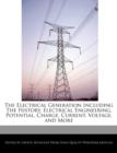 Image for The Electrical Generation Including the History, Electrical Engineering, Potential, Charge, Current, Voltage, and More