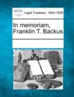 Image for In Memoriam, Franklin T. Backus