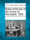 Image for Rules of the Bar of the County of Worcester, 1828