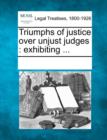 Image for Triumphs of Justice Over Unjust Judges : Exhibiting ...