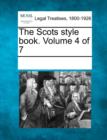 Image for The Scots Style Book. Volume 4 of 7