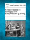 Image for Selected Cases on Damages and Suretyship and Guaranty.