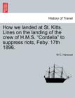 Image for How We Landed at St. Kitts. Lines on the Landing of the Crew of H.M.S. Cordelia to Suppress Riots, Feby. 17th 1896.