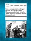 Image for Proceedings at a Meeting of the Bar of Suffolk County, Massachusetts, Held June 9, 1888, Upon the Death of Robert Dickson Smith