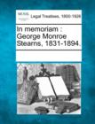 Image for In Memoriam : George Monroe Stearns, 1831-1894.