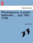 Image for Physiognomy, a Poem, Delivered ... July 18th, 1799.