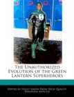 Image for The Unauthorized Evolution of the Green Lantern Superheroes
