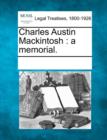 Image for Charles Austin Mackintosh : A Memorial.