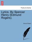 Image for Lyrics. by Spencer Henry (Edmund Rogers).