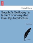 Image for Sappho&#39;s Soliloquy : A Lament of Unrequited Love. by Archilochus.