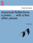 Image for Autumnal Reflections, a Poem, ... with a Few Other Pieces.