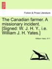 Image for The Canadian Farmer. a Missionary Incident. [signed