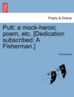 Image for Putt : A Mock-Heroic Poem, Etc. [dedication Subscribed: A Fisherman.]