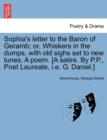 Image for Sophia&#39;s Letter to the Baron of Geramb; Or, Whiskers in the Dumps, with Old Sighs Set to New Tunes. a Poem. [a Satire. by P.P., Poet Laureate, i.e. G. Daniel.]