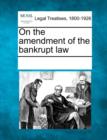 Image for On the Amendment of the Bankrupt Law
