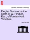 Image for Elegiac Stanzas on the Death of W. Fawkes, Esq., of Farnley Hall, Yorkshire.