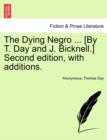 Image for The Dying Negro ... [By T. Day and J. Bicknell.] Second Edition, with Additions.