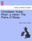 Image for Christabel : Kubla Khan, a Vision; The Pains of Sleep.