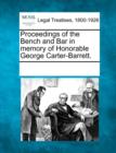 Image for Proceedings of the Bench and Bar in Memory of Honorable George Carter-Barrett.