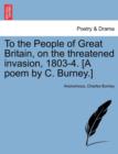 Image for To the People of Great Britain, on the Threatened Invasion, 1803-4. [a Poem by C. Burney.]