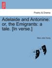 Image for Adelaide and Antonine : Or, the Emigrants: A Tale. [in Verse.]