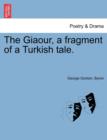 Image for The Giaour, a Fragment of a Turkish Tale.