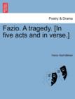Image for Fazio. a Tragedy. [In Five Acts and in Verse.]